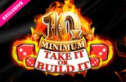 10x Minimum Take It Or Build It