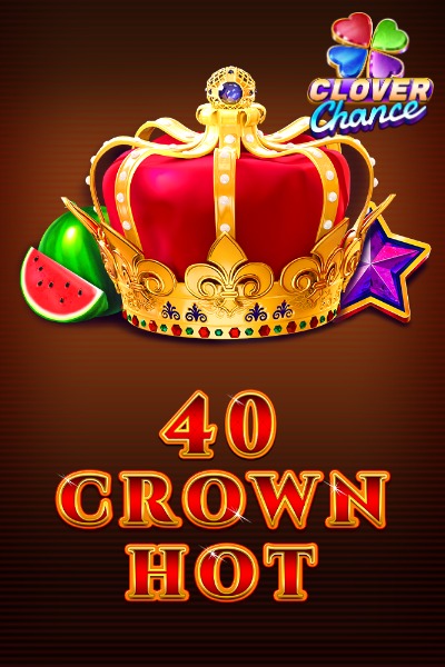 40 Crown Hot